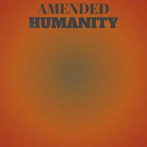 Amended Humanity