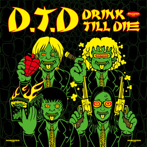 D.T.D (Drink Till Die)