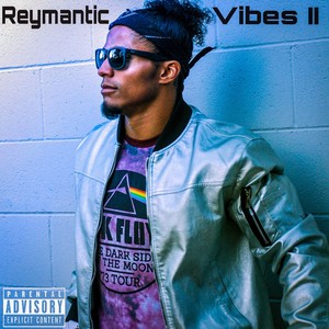 Reymantic Vibes II (Explicit)