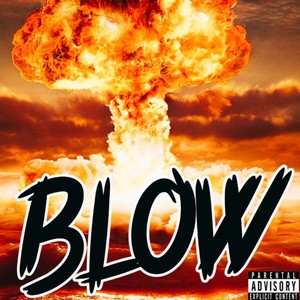 BLOW(feat. Kiwi & K-47) (Explicit)