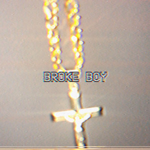 Broke Boy (Explicit)