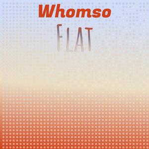 Whomso Flat