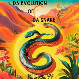 Da Evolution of da Snake (Explicit)
