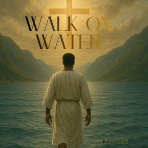 WALK ON WATER