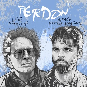 Perdón (feat. Willi Piancioli)