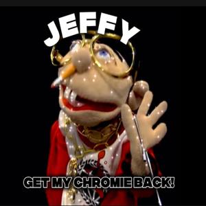 Get My Chromie Back! (feat. Jeffy) (Explicit)