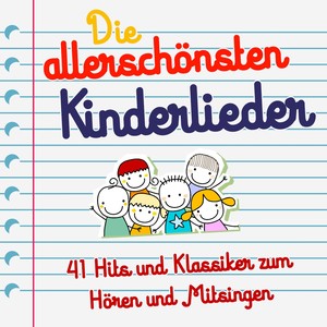 Die allerschönsten Kinderlieder (41 Hits und Klassiker zum Hören und Mitsingen)