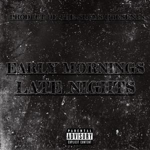 Early Morning Late Nights (feat. Big Beans & 15k Bless) [Explicit]