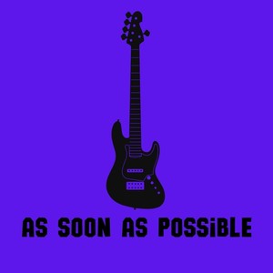 as soon as possible