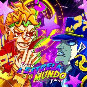 "A Estrela & O Mundo" (Jotaro Vs Dio) (feat. Daizu Rapper) [Explicit]