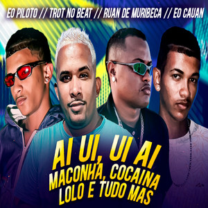 Ai Ui Ui Ai Maconha ******* Lolo e Tudo Mas (Explicit)