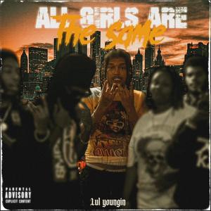 All Girls Are The Same (Explicit)