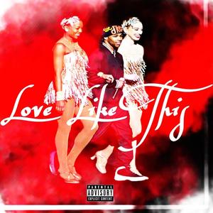 Love Like This (Explicit)