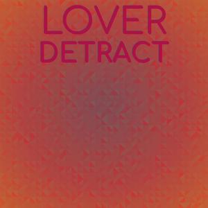 Lover Detract