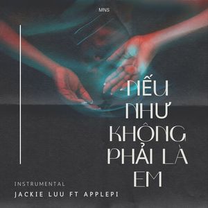 Nếu Như Không Phải Là Em (Instrumental)