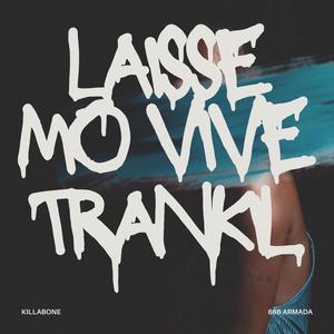 Laisse mo vivre trankil