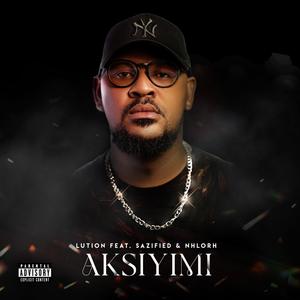 Aksiyimi (feat. Sazified & Nhlorh) [Explicit]