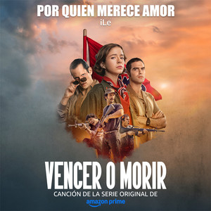 Por Quien Merece Amor (Canción De La Serie Original "Vencer O Morir" De Amazon Prime)