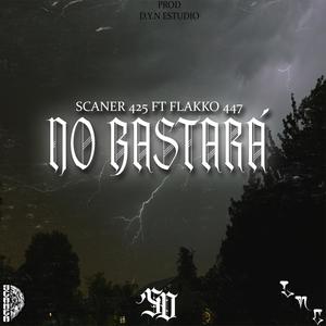 NO BASTARÁ (feat. FLAKKO 447) (Explicit)