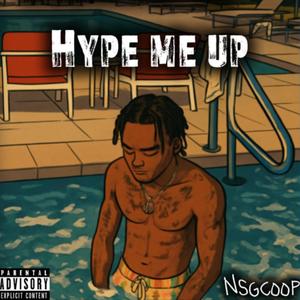 Hype me up (Explicit)