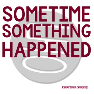 Sometime Something Happened