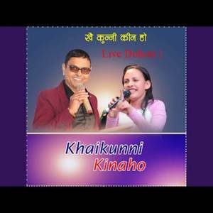 Khaikunni Kinaho (Live dohori 1)