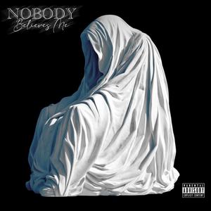 Nobody Believes Me (feat. Heavy Influence) [Explicit]