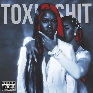 TOXIC **** (Explicit)