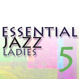 Essential Jazz Ladies, Vol. 5