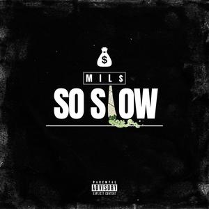 So Slow (Explicit)