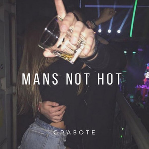 Mans Not Hot (Deep )