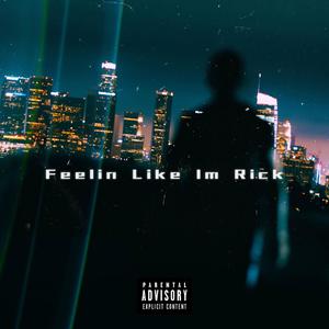 Feelin Like Im Rick (feat. Austin Beckley) (Explicit)