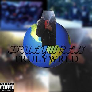TRULYWRLD (feat. 7fully) (Explicit)