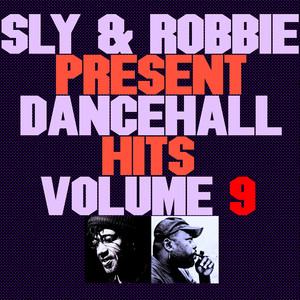 Sly & Robbie Present Dancehall Hits, Vol 9