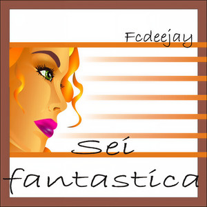 Sei fantastica (Extended Version)
