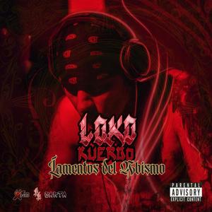 Lamentos del Abismo (feat. Loko Kuerdo) [Explicit]