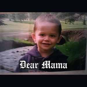 Dear Mama (Explicit)