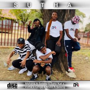 Sutha (feat. Tony kay, Votha, Mshana A Seleng & Cinga) [Explicit]