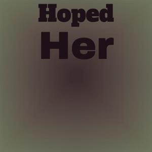Hoped Her