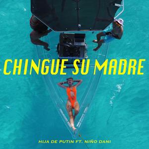 Chingue su Madre (feat. Niño Dani) [Explicit]