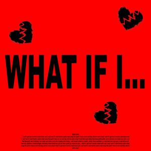 What If I... (Explicit)