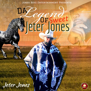 Da Legend of Sweet Jeter Jones (Explicit)