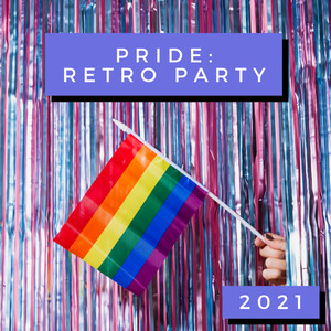 Pride: Retro Party 2021 (Explicit)