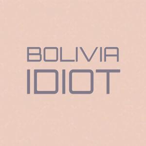 Bolivia Idiot