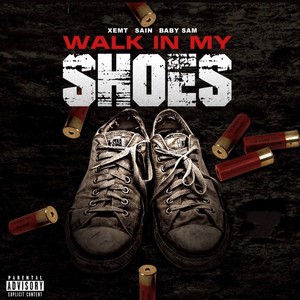 Walk In My Shoes (feat. Baby Sam & Sain) [Explicit]