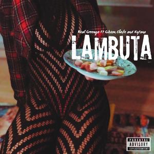 Lambuta (feat. Gibson Chefe & Kytana) (Explicit)