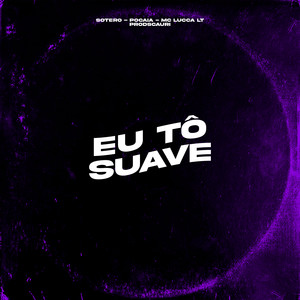 Eu Tô Suave (Explicit)