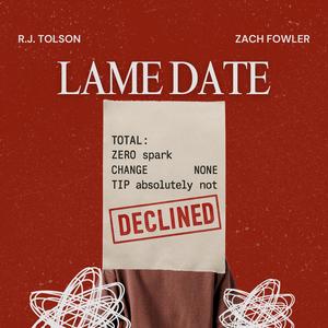Lame Date (feat. Zach Fowler)