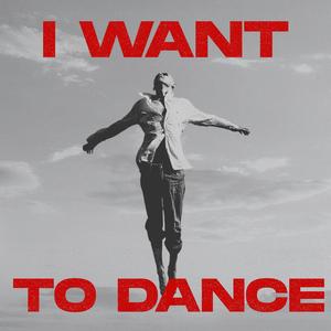 I Want To Dance
