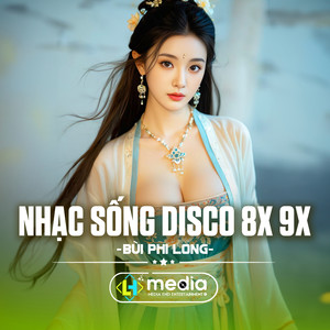 Nhạc Sống Disco 8X 9X